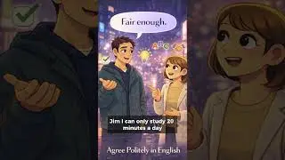 How to Use &ldquo;Fair Enough&rdquo; in Real English | Speaking Practice