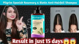 Pilgrim Spanish Rosemary & biotin Anti Hairfall Shampoo Review|2025| Newly launched Shampoo 