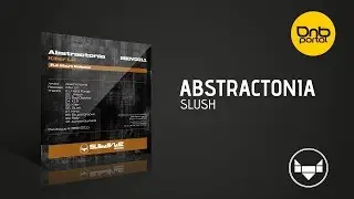 Abstractonia - Slush | Drum and Bass