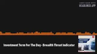 Investment Terms - Investment Term For The Day - Breadth Thrust Indicator