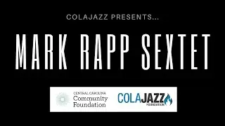 ColaJazz LIVEstream: Mark Rapp Sextet