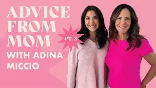advice from mom (pt. 3) with Adina Miccio | gals on the go podcast