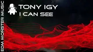 Tony Igy - I Can See [EDM Monster music]