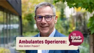 Ambulantes Operieren: Was leisten Praxen?