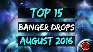 Top 15 Banger Drops (August 2016)