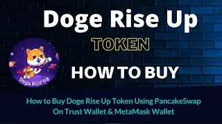 How to Buy Doge Rise Up Token (DOGERISEUP) Using PancakeSwap On Trust Wallet OR MetaMask Wallet