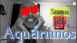 AQUARIANOS - você precisa saber disso