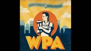 Works Progress Administration - Good as ever