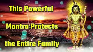 This Powerful Mantra Protects the Entire Family