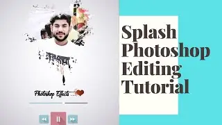 II Splash Photo Editing Photoshop Tutorial 2020 II