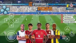 eFootball PES 2025 PPSSPP FULL TRANSFER ENGLISH VERSION 🔥🔥🔥
