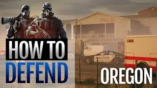 How to Defend Oregon - Rainbow Six Siege