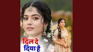Dil De Diya Hai