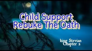 Child Support Rebuke The Oath - king Stevian Chapter 2