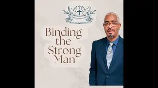 Binding the Strong Man in Counseling: CTTG Episode 15
