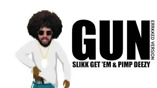 Gun - Slikk Get 'Em & Pimp Deezy (Errkked Version) *Teaser*
