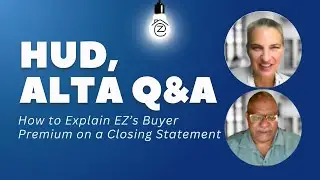 How the Closing Statement Works with EZ'S Buyer Premium: HUD/ALTA Q&A