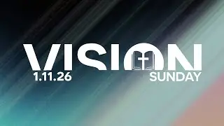 Vision Sunday 2026 Sunday Evening Service - January 4, 2026