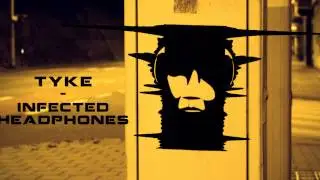 Tyke - Infected Headphones