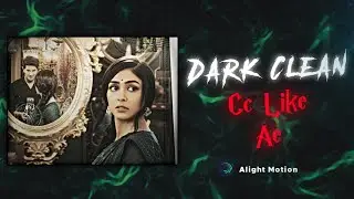 Dark Clean HDR CC 🖤✨ | Alight Motion Cc Preset | Preset | rs.mp4