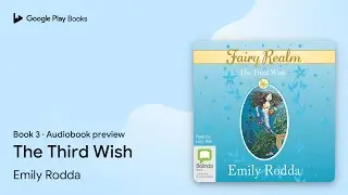 The Third Wish Book 3 by Emily Rodda &middot; Audiobook preview