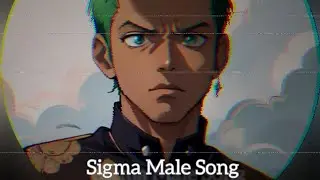 Sigma Male Theme Song Full . Original Sigma Song For Editing.