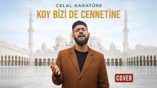 Koy Bizi de Cennetine, Ben bu amellerim ile | Celal Karatüre | Yeni ilahi 2026 (Cover)