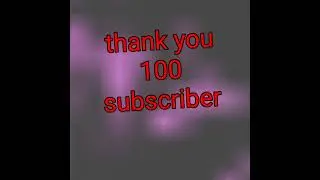 100 subscriber special video thanks for your support🙏🏻🙏🏻