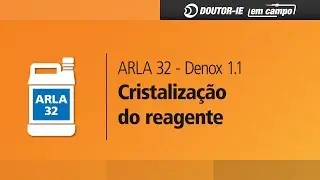 Arla 32 (Denox 1.1): Cristalização do reagente - Scania | Doutor-IE em Campo ep.105