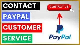 How To Contact PayPal Customer Service and Support? [in 2025]