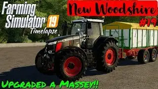 UPGRADED A MASSEY!! | NEW WOODSHIRE | FS19 Timelapse | #19 | Xbox one X