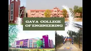 GAYA COLLEGE OF ENGINEERING , GAYA , BIHAR. CAMPUS SCENARIO & NEW BUILDINGS , GATE, LABS & EVENTS