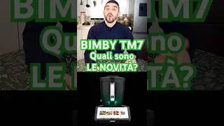 BIMBY TM7: Quali sono le novit&agrave;? #bimby #thermomixtm7  #cucina