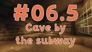 World 0925 #06.5 &ndash; Cave by the subway