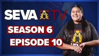 SEVA TV Season 6: Episode 10