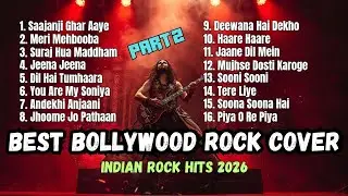 BEST BOLLYWOOD ROCK COVERS PART 2 | Ultimate Hindi Rock Mashup 2026 | BollyRock | High Energy Hits