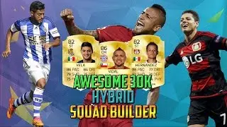 FIFA 16 30k Hybrid Squad Builder ft. ST Vela, Vidal & Chicarito