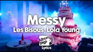 Les Bisous, Lola Young - Messy (Remix) [Lyric Video]