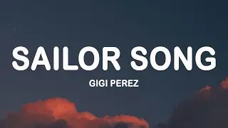 Gigi Perez - Sailor Song (Lyrics)