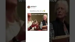 Grandma is ALL of us 😭