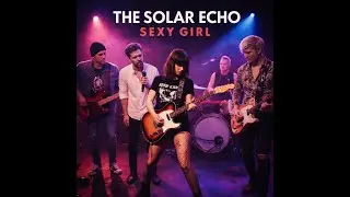 THE SOLAR ECHO - SEXY GIRL