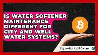 Is Water Softener Maintenance Different for City and Well Water Systems? | Plumbing DIY Daily