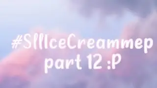 SunLight Lilly's ice cream mep part 12  (REMAKE)