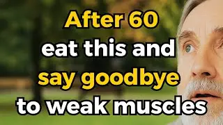 The Only 12 Foods That Keep You Strong After 60, 70, Even 80 Years Old! | Senior Health Tips