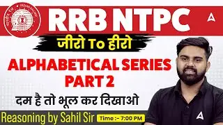 RRB NTPC 2026 | Zero To Hero | RRB NTPC Alphabetical Series | RRB NTPC Reasoning | By Sahil sir