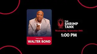 The Shrimp Tank Podcast &ndash; Walter Bond