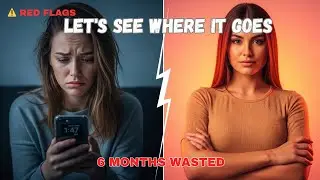 Situationship Red Flags: How She Finally Left After 6 Months (Real Story)