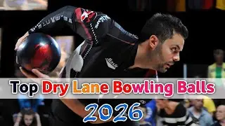 Top 10 Best Dry Lane Bowling Balls 2026