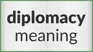 Diplomacy | meaning of Diplomacy