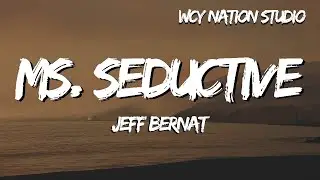 Jeff Bernat - Ms. Seductive (Lyrics)
